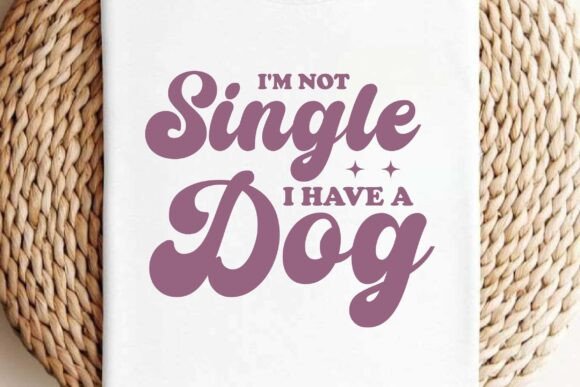 Retro I'm Not Single I Have a Dog SVG: A Designer's Review